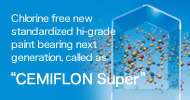 Chlorine free new standardized hi-grade paint bearing next generation, called as “CEMIFLON Super”
